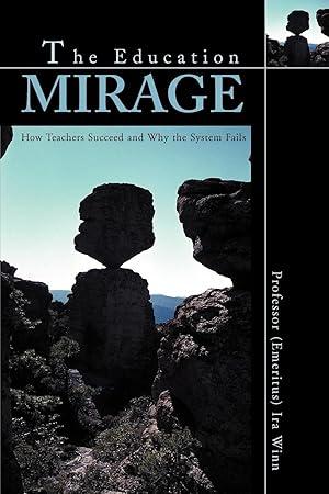 Seller image for The Education Mirage: How Teachers Succeed and Why the System Fails for sale by moluna
