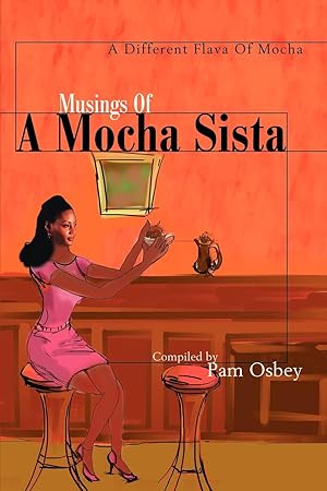 Immagine del venditore per Musings of a Mocha Sista:: A Different Flava of Mocha venduto da moluna