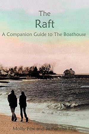 Immagine del venditore per The Raft: A Companion Thought Book to The Boathouse venduto da moluna