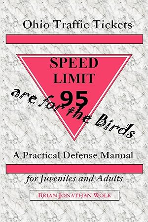 Seller image for Ohio Traffic Tickets Are for the Birds: A Practical Defense Manual for Juveniles and Adults for sale by moluna