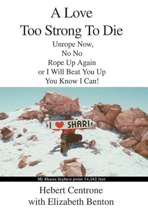 Image du vendeur pour A Love Too Strong To Die: Unrope Now, No No Rope Up Again or I Will Beat You Up You Know I Can! mis en vente par moluna