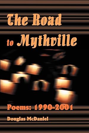 Bild des Verkufers fr The Road to Mythville: Poems: 1990-2001 zum Verkauf von moluna