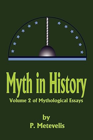 Imagen del vendedor de Myth in History: Volume 2 of Mythological Essays a la venta por moluna