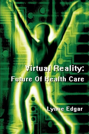 Seller image for Virtual Reality: Future Of Health Care for sale by moluna