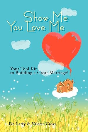 Immagine del venditore per Show Me You Love Me: Your Tool Kit to Building a Great Marriage! venduto da moluna