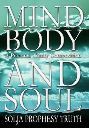 Seller image for Mind Body and Soul: A Personal Trinity Composition for sale by moluna