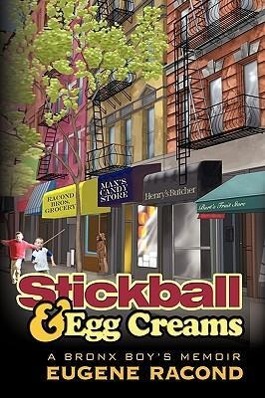 Bild des Verkufers fr Stickball and Egg Creams: A Bronx Boy\ s Memoir zum Verkauf von moluna