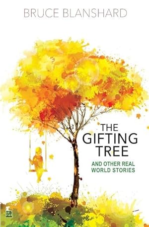 Bild des Verkufers fr The Gifting Tree: And Other Real-World Stories zum Verkauf von moluna