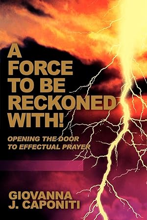 Immagine del venditore per A Force To Be Reckoned With!: Opening the Door to Effectual Prayer venduto da moluna