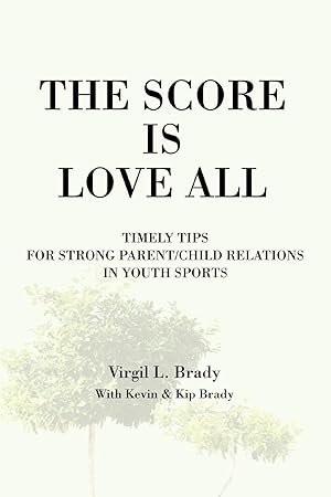 Immagine del venditore per The Score Is Love All: Timely Tips for Strong Parent/Child Relations in Youth Sports venduto da moluna
