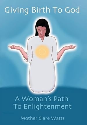 Imagen del vendedor de Giving Birth to God: A Woman\ s Path to Enlightenment a la venta por moluna