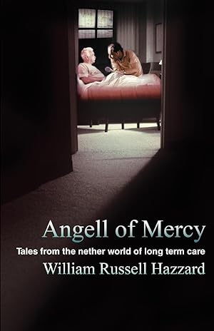 Bild des Verkufers fr Angell of Mercy: Tales from the Nether World of Long Term Care zum Verkauf von moluna