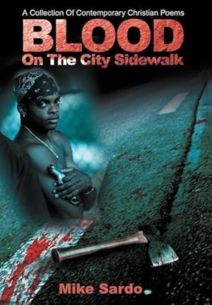 Seller image for Blood on the City Sidewalk: A Collection of Contemporary Christian Poems for sale by moluna