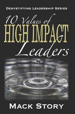 Bild des Verkufers fr 10 Values of High Impact Leaders: Demystifying Leadership Series zum Verkauf von moluna