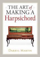 Bild des Verkufers fr The Art of Making a Harpsichord zum Verkauf von moluna
