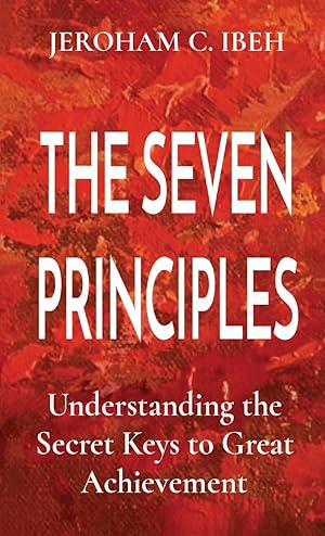 Seller image for The Seven Principles: Understanding the Secret Keys to Great Achievement for sale by moluna