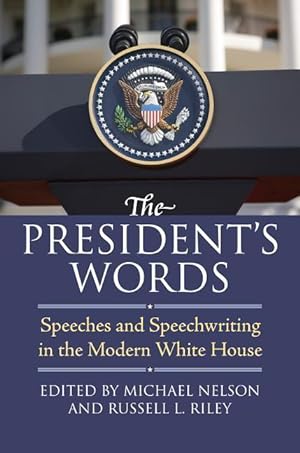 Bild des Verkufers fr The President\ s Words: Speeches and Speechwriting in the Modern White House zum Verkauf von moluna