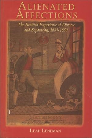 Seller image for Alienated Affections: Divorce and Separation in Scotland 1684-1830 for sale by moluna