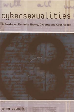 Image du vendeur pour Cybersexualities: A Reader in Feminist Theory, Cyborgs and Cyberspace mis en vente par moluna