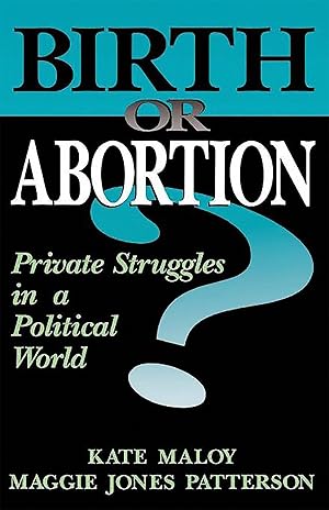 Bild des Verkufers fr Birth or Abortion: Private Struggles in a Political World zum Verkauf von moluna