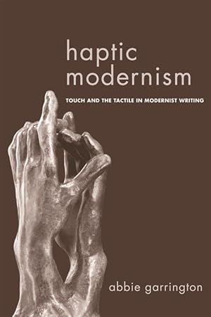 Seller image for Haptic Modernism: Touch and the Tactile in Modernist Writing for sale by moluna