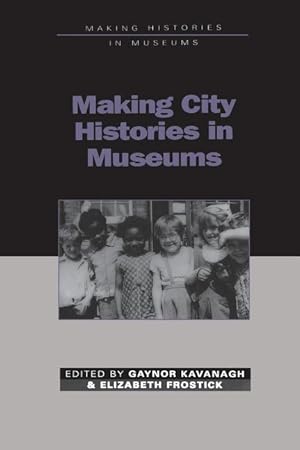 Seller image for MAKING CITY HISTORIES IN MUSEU for sale by moluna