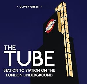 Seller image for The Tube: Station to Station on the London Underground for sale by moluna
