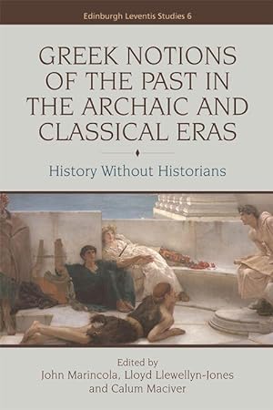 Seller image for Greek Notions of the Past in the Archaic and Classical Eras: History Without Historians for sale by moluna