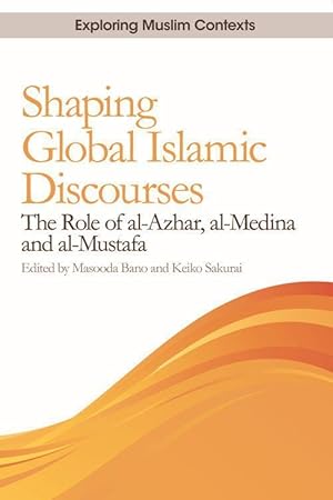 Immagine del venditore per Shaping Global Islamic Discourses: The Role of Al-Azhar, Al-Medina and Al-Mustafa venduto da moluna