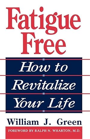Bild des Verkufers fr Fatigue Free: How to Revitalize Your Life zum Verkauf von moluna