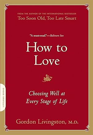 Bild des Verkufers fr How to Love: Choosing Well at Every Stage of Life zum Verkauf von moluna
