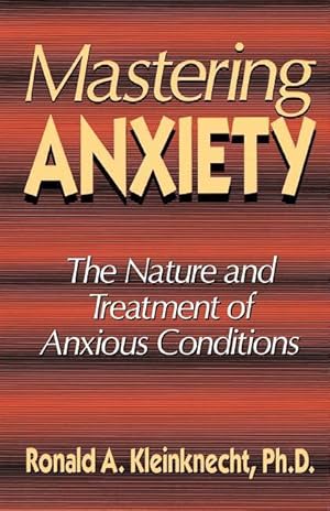 Seller image for Mastering Anxiety: The Nature and Treatment of Anxious Conditions for sale by moluna