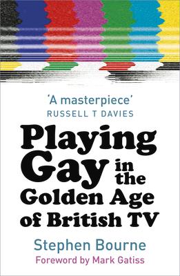 Seller image for Playing Gay in the Golden Age of British TV for sale by moluna
