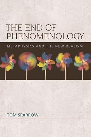 Imagen del vendedor de The End of Phenomenology: Metaphysics and the New Realism a la venta por moluna