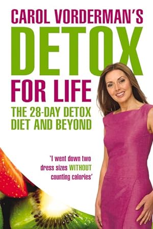 Bild des Verkufers fr Carol Vorderman\ s Detox for Life: The 28 Day Detox Diet and Beyond zum Verkauf von moluna