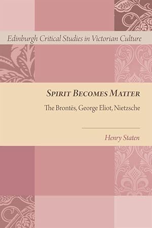 Bild des Verkufers fr Spirit Becomes Matter: The Brontes, George Eliot, Nietzsche zum Verkauf von moluna