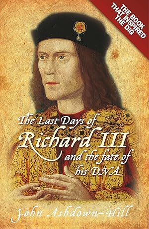 Bild des Verkufers fr The Last Days of Richard III and the fate of his DNA zum Verkauf von moluna