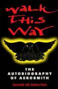 Seller image for Aerosmith: Walk This Way: The Autobiography Of Aerosmith for sale by moluna