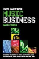 Imagen del vendedor de Pattenden, S: How To Make it in the Music Business a la venta por moluna