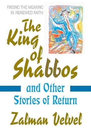 Bild des Verkufers fr The King of Shabbos: & Other Stories of Return zum Verkauf von moluna