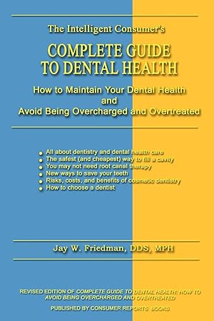 Imagen del vendedor de Complete Guide to Dental Health: How to Maintain Your Dental Health and Avoid Being Overcharged and Overtreated a la venta por moluna