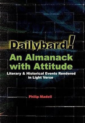 Seller image for Dailybard! An Almanack with Attitude: Literary & Historical Events Rendered in Light Verse for sale by moluna