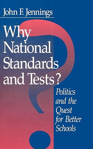 Seller image for Why National Standards and Tests?: Politics and the Quest for Better Schools for sale by moluna