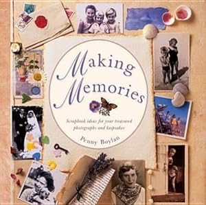 Seller image for Making Memories: Scrapbook Ideas for Your Treasured Photographs and Keepsakes for sale by moluna