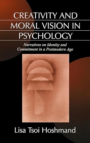 Seller image for Creativity and Moral Vision in Psychology: Narratives on Identity and Commitment in a Postmodern Age for sale by moluna