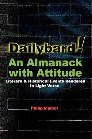 Seller image for Dailybard! An Almanack with Attitude: Literary & Historical Events Rendered in Light Verse for sale by moluna