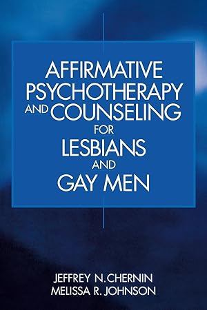 Seller image for Affirmative Psychotherapy and Counseling for Lesbians and Gay Men for sale by moluna