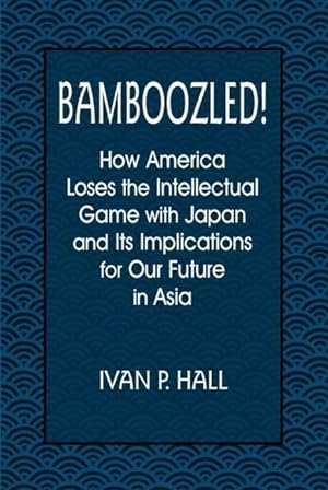 Seller image for Hall, B: Bamboozled!: How America Loses the Intellectual Gam for sale by moluna