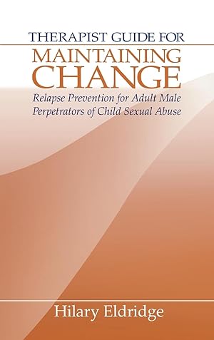 Bild des Verkufers fr Therapist Guide for Maintaining Change: Relapse Prevention for Adult Male Perpetrators of Child Sexual Abuse [With Maintaining Change] zum Verkauf von moluna