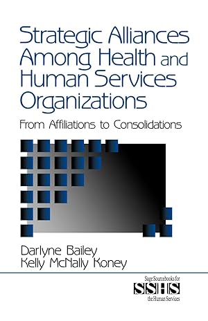 Imagen del vendedor de Strategic Alliances Among Health and Human Services Organizations: From Affiliations to Consolidations a la venta por moluna